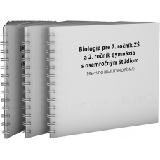 BIOLÓGIA PRE 7. ROČNÍK ZŠ A 2. ROČNÍK GYMNÁZIÍ S OSEMROČNÝM ŠTÚDIOM PRE ŽIAKOV SO ZRAKOVÝM POSTIHNUTÍM (PREPIS DO BRAILLOVHO PÍSMA)