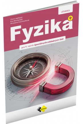 FYZIKA PRE 9. ROČNÍK ŠPECIÁLNYCH ZÁKLADNÝCH ŠKÔL – UČEBNICA