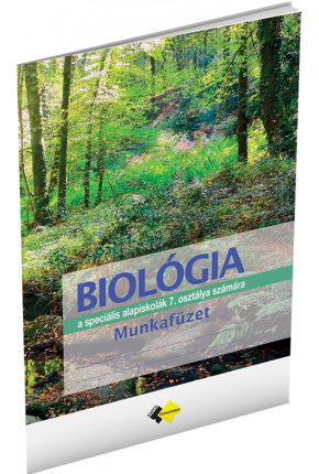 BIOLÓGIA PRE 7. ROČNÍK ŠPECIÁLNYCH ZÁKLADNÝCH ŠKÔL S VYUČOVACÍM JAZYKOM MAĎARSKÝM – PRACOVNÝ ZOŠIT