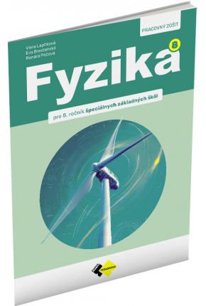 FYZIKA PRE 8. ROČNÍK ŠPECIÁLNYCH ZÁKLADNÝCH ŠKÔL – PRACOVNÝ ZOŠIT FYZIKA PRE 8. ROČNÍK ŠPECIÁLNYCH ZÁKLADNÝCH ŠKÔL – PRACOVNÝ ZOŠIT