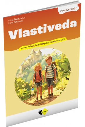 VLASTIVEDA PRE 6. ROČNÍK ŠPECIÁLNYCH ZÁKLADNÝCH ŠKÔL – PRACOVNÝ ZOŠIT