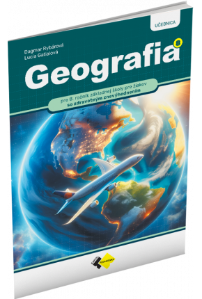 GEOGRAFIA PRE 8. ROČNÍK ZÁKLADNÝCH ŠKÔL pre žiakov so zdravotným znevýhodnením– UČEBNICA GEOGRAFIA PRE 8. ROČNÍK ZÁKLADNÝCH ŠKÔL pre žiakov so zdravotným znevýhodnením– UČEBNICA