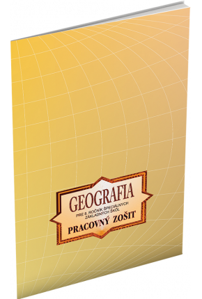 GEOGRAFIA PRE 8. ROČNÍK ŠPECIÁLNYCH ZÁKLADNÝCH ŠKÔL – PRACOVNÝ ZOŠIT