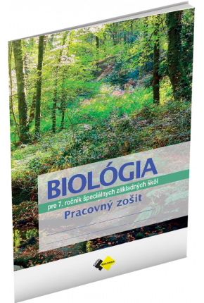 BIOLÓGIA PRE 7. ROČNÍK ŠPECIÁLNYCH ZÁKLADNÝCH ŠKÔL – PRACOVNÝ ZOŠIT