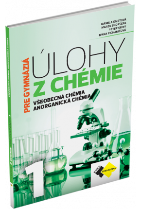 ÚLOHY Z CHÉMIE 1 PRE GYMNÁZIÁ – VŠEOBECNÁ CHÉMIA A ANORGANICKÁ CHÉMIA