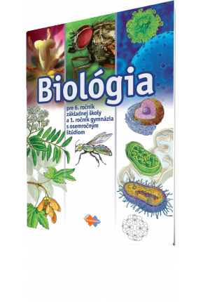 BIOLÓGIA PRE 6. ROČNÍK ZŠ A 1. ROČNÍK GYMNÁZIÍ S OSEMROČNÝM ŠTÚDIOM – UČEBNICA