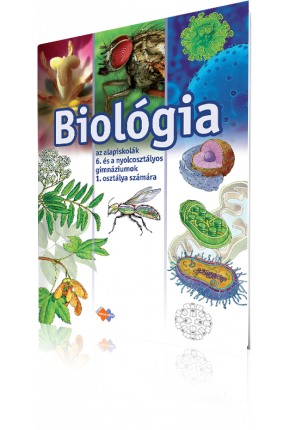 BIOLÓGIA PRE 6. ROČNÍK ZŠ A 1. ROČNÍK GYMNÁZIÍ S OSEMROČNÝM ŠTÚDIOM S VYUČOVACÍM JAZYKOM MAĎARSKÝM – UČEBNICA