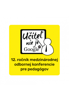 KONFERENCIA UČITEĽ NIE JE GOOGLE 10