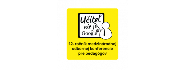 KONFERENCIA UČITEĽ NIE JE GOOGLE 10