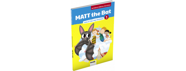 MATT THE BAT 1 – METODICKÁ PRÍRUČKA PRE UČITEĽA – ANGLIČTINA PRE PRVÁKOV