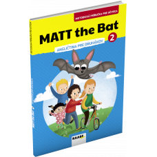 MATT THE BAT 2 – METODICKÁ PRÍRUČKA PRE UČITEĽA – ANGLIČTINA PRE DRUHÁKOV