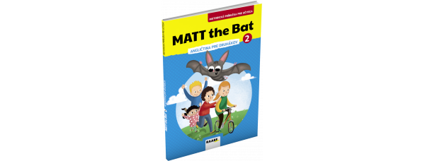 MATT THE BAT 2 – METODICKÁ PRÍRUČKA PRE UČITEĽA – ANGLIČTINA PRE DRUHÁKOV