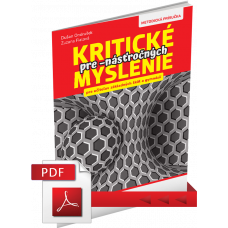 KRITICKÉ MYSLENIE PRE -NÁSŤROČNÝCH – METODICKÁ PRÍRUČKA – PDF