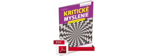 KRITICKÉ MYSLENIE PRE 8.–9. ROČNÍK ZŠ A OSEMROČNÉ GYMNÁZIÁ – METODICKÁ PRÍRUČKA – PDF