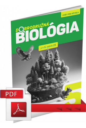 DOBRODRUŽNÁ BIOLÓGIA PRE 5. ROČNÍK ZŠ – ZOŠIT PRE UČITEĽA (PDF)