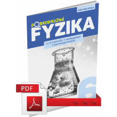 DOBRODRUŽNÁ FYZIKA PRE 6. ROČNÍK ZŠ A 1. ROČNÍK GYMNÁZIÍ S OSEMROČNÝM ŠTÚDIOM – ZOŠIT PRE UČITEĽA (PDF)