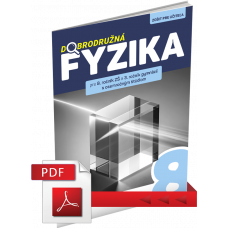 DOBRODRUŽNÁ FYZIKA PRE 8. ROČNÍK ZŠ A 3. ROČNÍK GYMNÁZIÍ S OSEMROČNÝM ŠTÚDIOM – ZOŠIT PRE UČITEĽA (PDF)