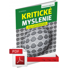 KRITICKÉ MYSLENIE PRE 6. – 7. ROČNÍK ZŠ A OSEMROČNÉ GYMNÁZIÁ – METODICKÁ PRÍRUČKA – PDF