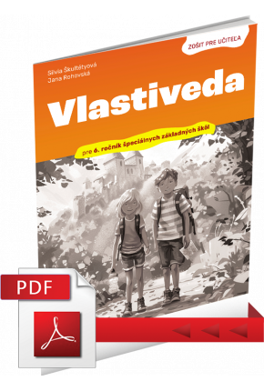 VLASTIVEDA PRE 6. ROČNÍK ŠPECIÁLNYCH ZÁKLADNÝCH ŠKÔL – ZOŠIT PRE UČITEĽA (PDF)