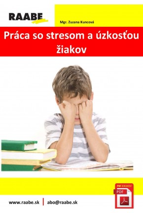 PRÁCA SO STRESOM A ÚZKOSŤOU ŽIAKOV - PSYCHOHYGIENA VO VYUČOVANÍ