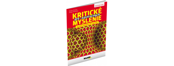 KRITICKÉ MYSLENIE PRE -NÁSŤROČNÝCH