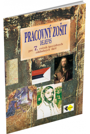 DEJEPIS PRE 7. ROČNÍK ŠPECIÁLNYCH ZÁKLADNÝCH ŠKÔL – PRACOVNÝ ZOŠIT