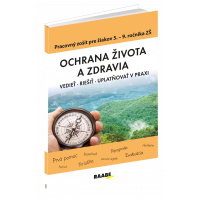 OCHRANA ŽIVOTA A ZDRAVIA – PRACOVNÝ ZOŠIT PRE 5. – 9. ROČNÍK ZŠ