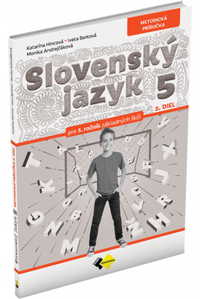 SLOVENSKÝ JAZYK PRE 5. ROČNÍK – METODICKÁ PRÍRUČKA 2. DIEL