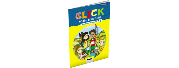 CLICK WITH FRIENDS – ANGLIČTINA PRE PIATAKOV – UČEBNICA 