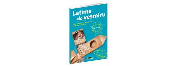 LETÍME DO VESMÍRU – ZÁBAVNÉ AKTIVITY NA SPOZNÁVANIE VESMÍRNYCH TAJOMSTIEV