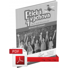 ETICKÁ VÝCHOVA PRE 4. ROČNÍK ZÁKLADNÝCH ŠKÔL – METODICKÉ POZNÁMKY – PDF