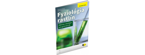 FYZIOLÓGIA RASTLÍN – PRACOVNÝ ZOŠIT 