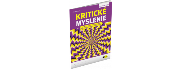 KRITICKÉ MYSLENIE PRE 8.–9. ROČNÍK ZŠ A PRE GYMNÁZIÁ S OSEMROČNÝM ŠTÚDIOM