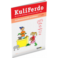 KULIFERDO – ŠKOLSKÁ ZRELOSŤ – PREDMATEMATICKÉ PREDSTAVY 5 KULIFERDO – ŠKOLSKÁ ZRELOSŤ – PREDMATEMATICKÉ PREDSTAVY 5