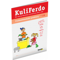KULIFERDO – ŠKOLSKÁ ZRELOSŤ – PREDMATEMATICKÉ PREDSTAVY 5