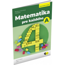 MATEMATIKA PRE KAŽDÉHO 4 – PRACOVNÝ ZOŠIT A