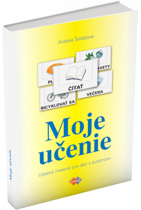 MOJE UČENIE – UČEBNÝ MATERIÁL PRE DETI S AUTIZMOM