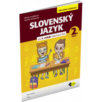 SLOVENSKÝ JAZYK PRE 2. ROČNÍK ZŠ – PRACOVNÁ UČEBNICA 2. ČASŤ