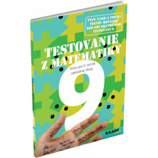 TESTOVANIE 9 Z MATEMATIKY – TESTY PRE 9. ROČNÍK ZŠ a 4. ROČNÍK OSEMROČNÝCH GYMNÁZIÍ