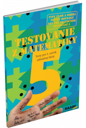 TESTOVANIE 5 Z MATEMATIKY – TESTY PRE 5. ROČNÍK ZŠ