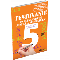 TESTOVANIE 5 ZO SLOVENSKÉHO JAZYKA A LITERATÚRY – TESTY PRE 5. ROČNÍK ZŠ