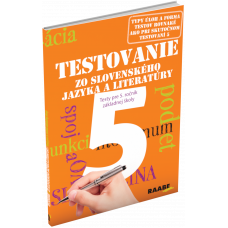 TESTOVANIE 5 ZO SLOVENSKÉHO JAZYKA A LITERATÚRY – TESTY PRE 5. ROČNÍK ZŠ