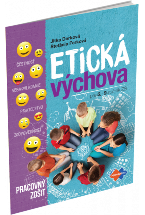 ETICKÁ VÝCHOVA PRE 5.– 9. ROČNÍK ZÁKLADNÝCH ŠKÔL