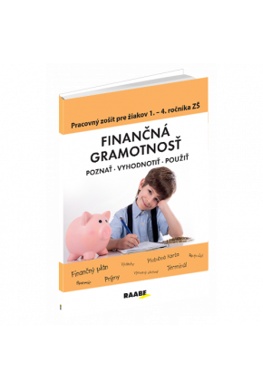 FINANČNÁ GRAMOTNOSŤ – PRACOVNÝ ZOŠIT PRE ŽIAKOV 1. – 4. ROČNÍKA ZŠ