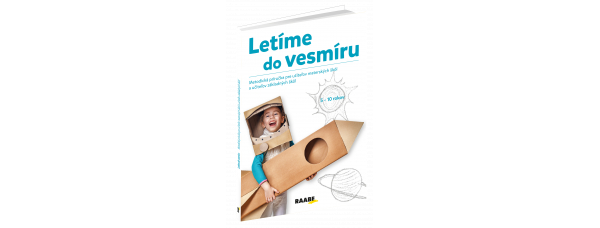 LETÍME DO VESMÍRU – METODICKÁ PRÍRUČKA PRE UČITEĽOV 