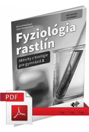 FYZIOLÓGIA RASTLÍN – METODICKÁ PRÍRUČKA PRE UČITEĽA