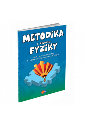 METODIKA K UČEBNICI FYZIKY PRE 6. ROČNÍK ZÁKLADNEJ ŠKOLY A 1. ROČNÍK GYMNÁZIA S OSEMROČNÝM ŠTÚDIOM