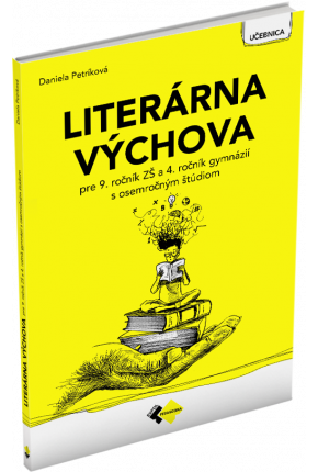 LITERÁRNA VÝCHOVA PRE 9. ROČNÍK ZŠ a 4. ROČNÍK GYMNÁZIÍ S OSEMROČNÝM ŠTÚDIOM