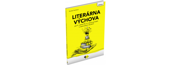 LITERÁRNA VÝCHOVA PRE 9. ROČNÍK ZŠ a 4. ROČNÍK GYMNÁZIÍ S OSEMROČNÝM ŠTÚDIOM