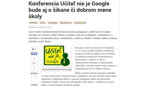 pravda.sk – 22. 5. 2014: Konferencia Učiteľ nie je Google bude aj o šikane či dobrom mene školy 